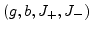 $(g,b,J_+,J_-)$