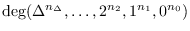 ${\rm deg}(\Delta^{n_{\Delta}}, \ldots, 2^{n_{2}},
1^{n_{1}},0^{n_{0}})$